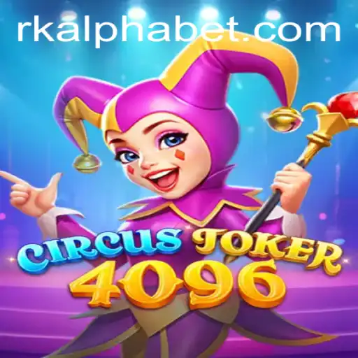 CircusJoker4096: A Thrilling Gaming Experience Defined by Rk Alpha